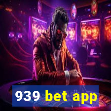 939 bet app